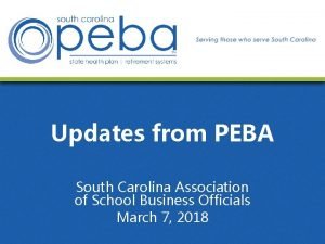 Updates from PEBA South Carolina Association of School