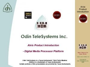 Alvis Product Introduction Digital Media Processor Platform Open