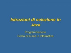 Istruzioni di selezione in Java Programmazione Corso di