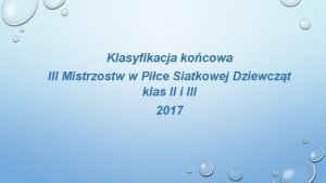 Klasyfikacja kocowa III Mistrzostw w Pice Siatkowej Dziewczt