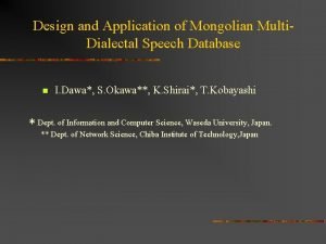 Design and Application of Mongolian Multi Dialectal Speech