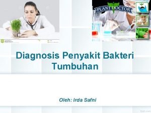 Diagnosis Penyakit Bakteri Tumbuhan Oleh Irda Safni Diagnostik