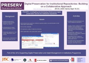 PRESERV PReservation Eprint SERVices Digital Preservation for Institutional