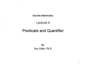 Discrete Mathematics Lecture 4 Predicate and Quantifier By