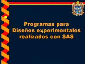 Programas para Diseos experimentales realizados con SAS Estructura