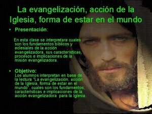 La evangelizacin accin de la Iglesia forma de