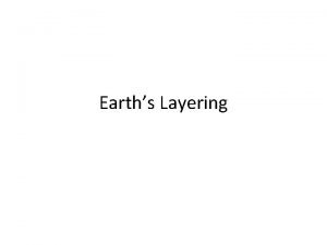 Earths Layering Nebular Hypothesis the material in the