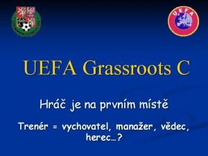 UEFA Grassroots C Hr je na prvnm mst