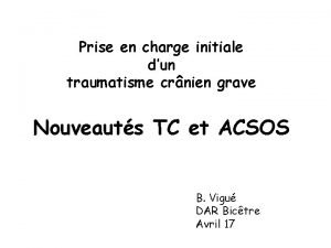 Prise en charge initiale dun traumatisme crnien grave