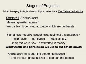 Stages of Prejudice Taken from psychologist Gordon Allport