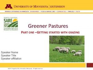 Greener Pastures PART ONE GETTING STARTED WITH GRAZING