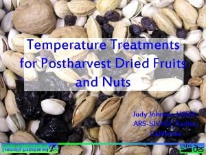 Temperature Treatments for Postharvest Dried Fruits and Nuts