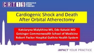 Cardiogenic Shock and Death After Orbital Atherectomy Katsiaryna