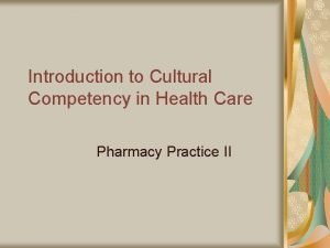 Introduction to Cultural Competency in Health Care Pharmacy