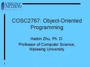 COSC 2767 ObjectOriented Programming Haibin Zhu Ph D