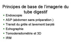 Principes de base de limagerie du tube digestif