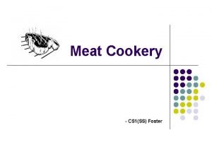 Meat Cookery CS 1SS Foster Learning Objectives l
