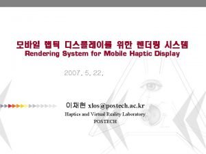 Rendering System for Mobile Haptic Display 2007 5