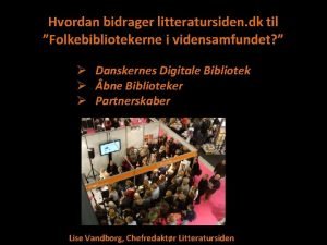 Hvordan bidrager litteratursiden dk til Folkebibliotekerne i vidensamfundet