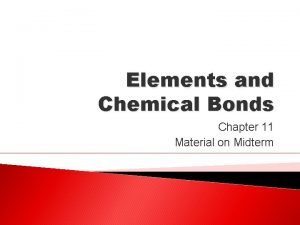 Chapter 11 elements and chemical bonds