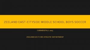 ZEELAND EASTCITYSIDE MIDDLE SCHOOL BOYS SOCCER SUMMERFALL 2015