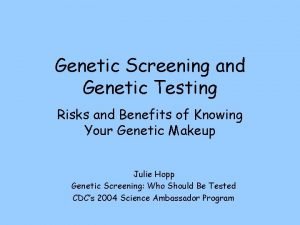 Genetic Screening and Genetic Testing Risks and Benefits