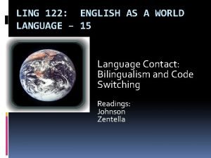 LING 122 ENGLISH AS A WORLD LANGUAGE 15