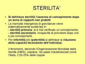 STERILITA Si definisce sterilit lassenza di concepimento dopo