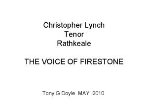 Christopher Lynch Tenor Rathkeale THE VOICE OF FIRESTONE