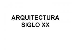 Arquitectura s xx Arquitectura s xx