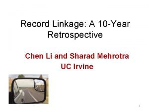 Record Linkage A 10 Year Retrospective Chen Li