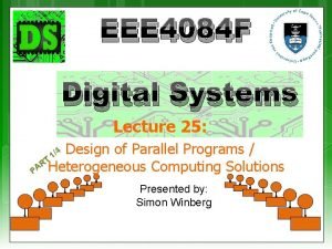 EEE 4084 F Digital Systems Lecture 25 Design EEE 4084 F Digital Systems Lecture 25 Design