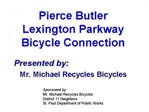 Pierce Butler Lexington Parkway Bicycle Connection Presented by