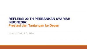 REFLEKSI 20 TH PERBANKAN SYARIAH INDONESIA Prestasi dan