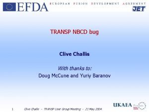 TRANSP NBCD bug Clive Challis With thanks to