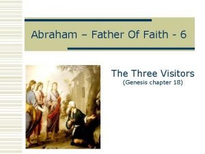 Abraham Father Of Faith 6 The Three Visitors