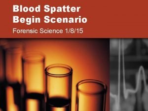 Blood Spatter Begin Scenario Forensic Science 1815 Drill