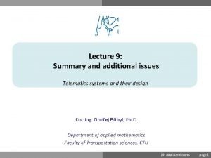 Lecture 9 Summary and additional issues Telematics systems
