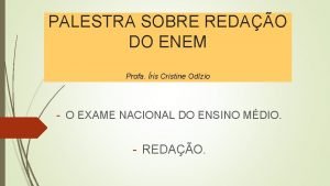 PALESTRA SOBRE REDAO DO ENEM Profa ris Cristine