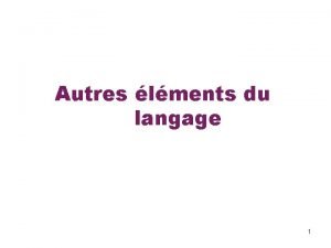 Autres lments du langage 1 Le prprocesseur Le