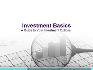 Investment Basics A Guide to Your Investment Options