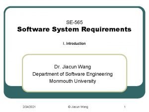 SE565 Software System Requirements I Introduction Dr Jiacun