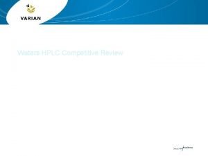 Waters HPLC Competitive Review Varian 920 LC Market
