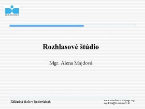 Rozhlasov tdio Mgr Alena Majdov Zkladn kola v