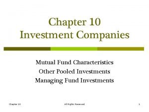 Chapter 10 Investment Companies Mutual Fund Characteristics Other