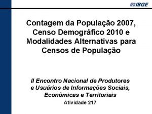 Contagem da Populao 2007 Censo Demogrfico 2010 e