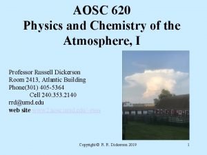 AOSC 620 Physics and Chemistry of the Atmosphere