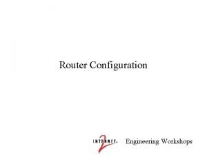 Router Configuration Engineering Workshops Cisco Router Configuration Rule