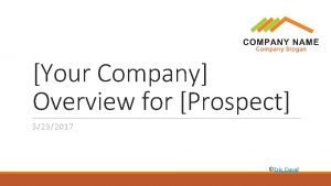 Your Company Overview for Prospect 3232017 Eric Dayal