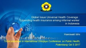 Global Issue Universal Health Coverage Expanding health insurance